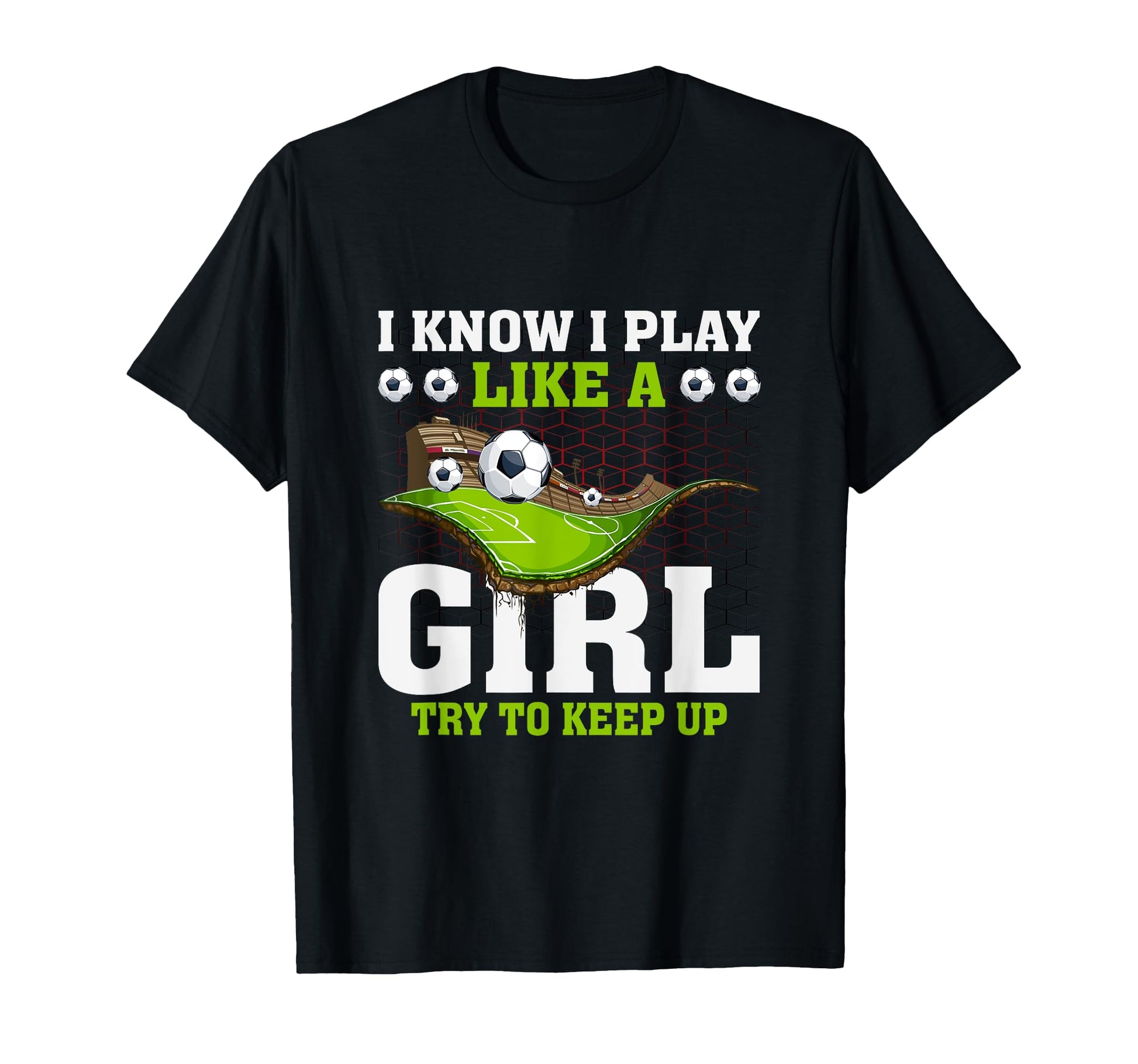 Play Like Try To Keep Up Soccer T-Shirt - Streetwear Style for Adults - T-Shirt, Sweatshirt, Hoodie