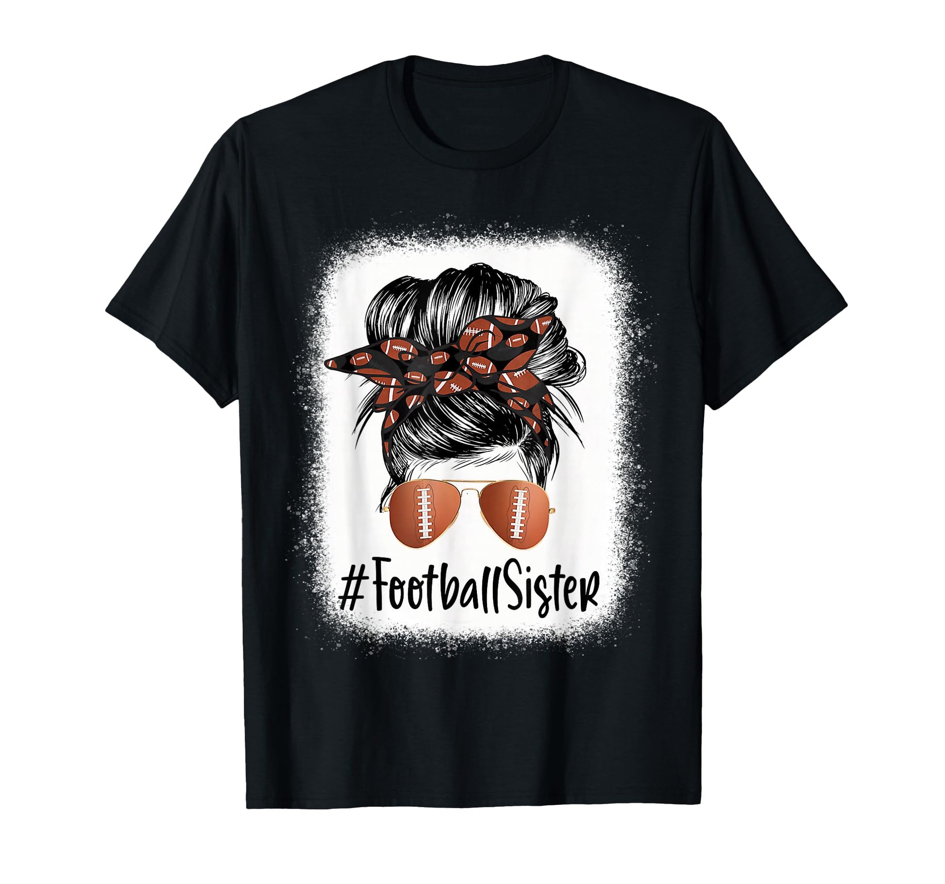 Bleached Football Sister Life Messy Bun T-Shirt - Unique Graphic Men Women - T-Shirt, Sweatshirt, Hoodie