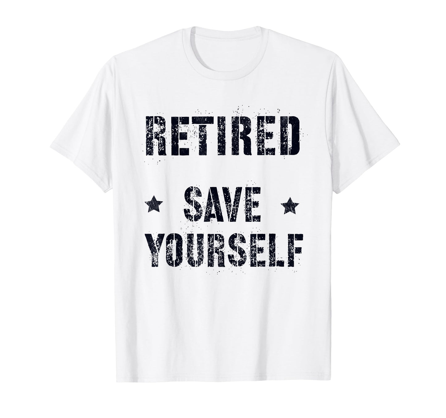 Funny Retired Save Yourself Military T-Shirt - Aesthetic Graphic Unisex - T-Shirt, Sweatshirt, Hoodie