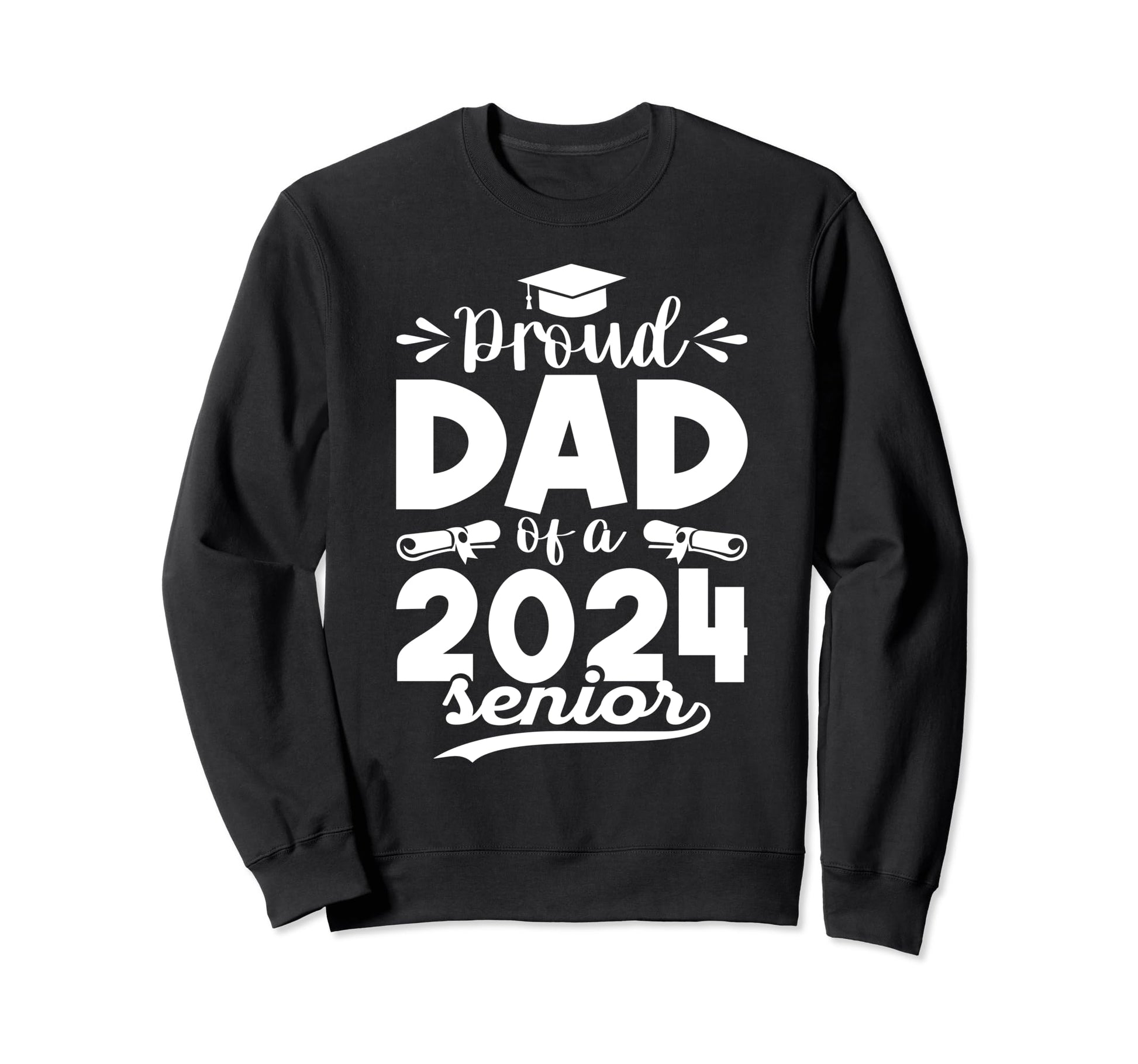 Proud Dad Class 2024 Graduate Senior Sweatshirt - Trendy Graphic Men Women - T-Shirt, Sweatshirt, Hoodie