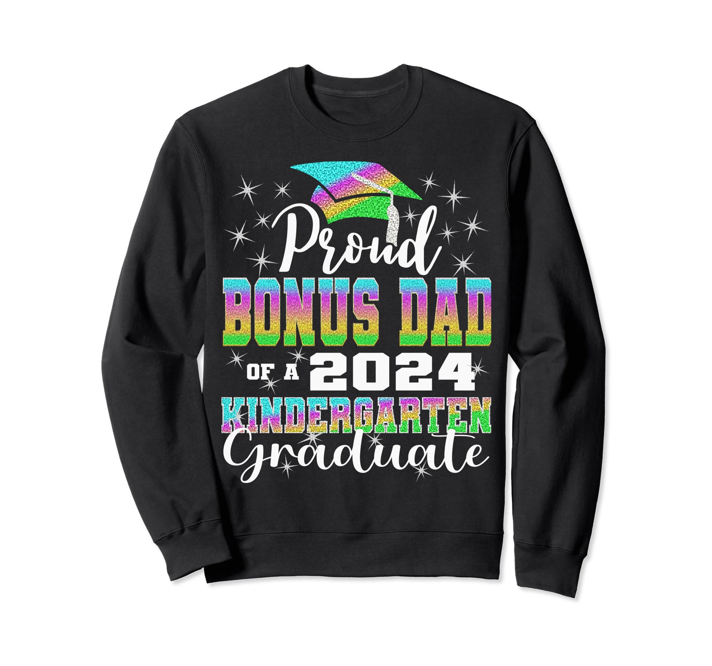 Proud Bonus Dad Kindergarten Sweatshirt - Trendy Graphic Men Women - T-Shirt, Sweatshirt, Hoodie