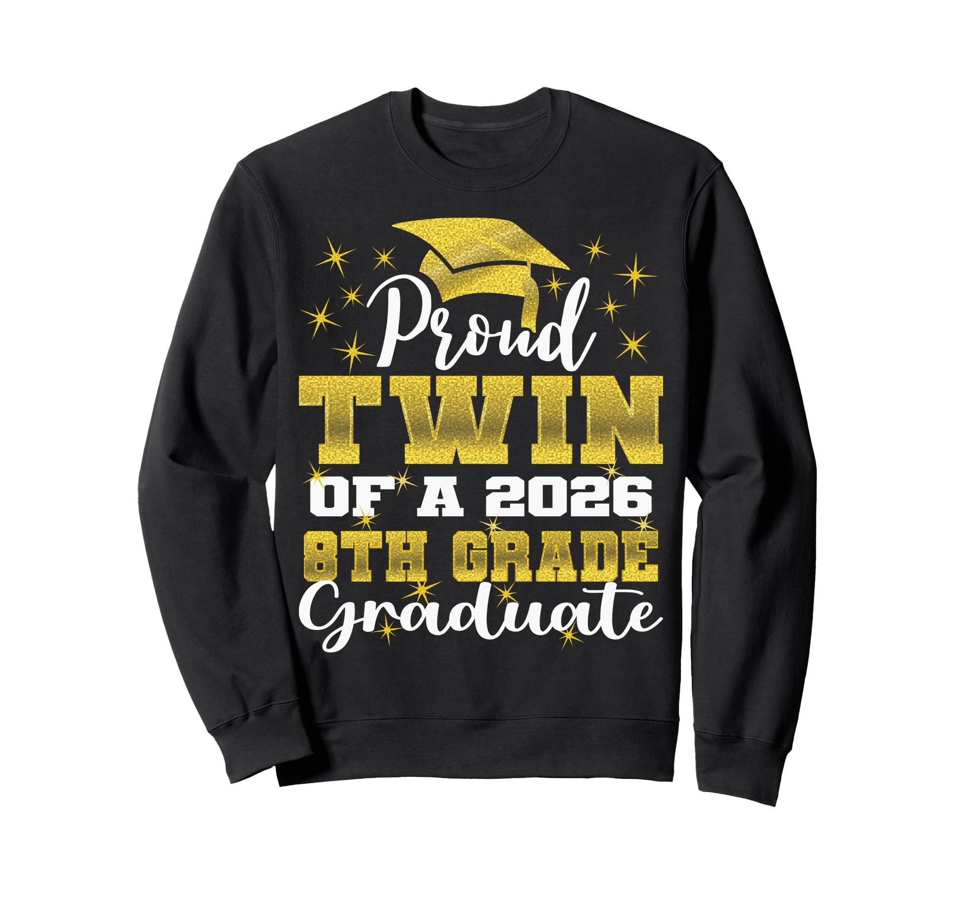 Proud Twin 8Th Grade Graduate 2026 Sweatshirt - Trendy Graphic Men Women - T-Shirt, Sweatshirt, Hoodie