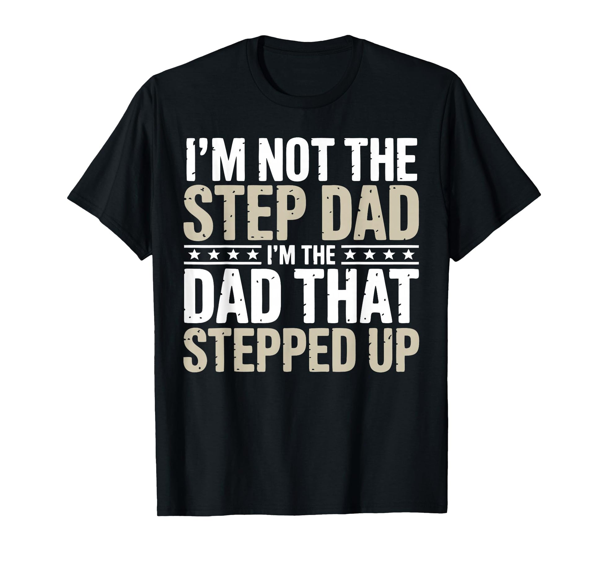 Stepfather Stepdad Step Parent T-Shirt - Casual Everyday Wear Men Women - T-Shirt, Sweatshirt, Hoodie