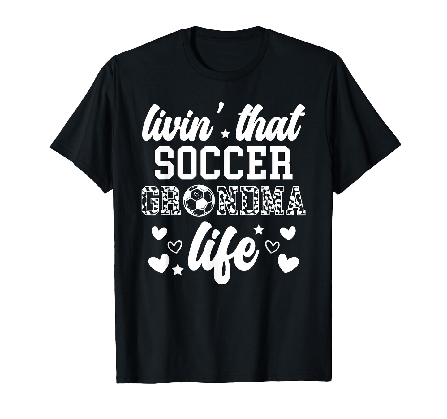 Soccer Grandma Life Grandma Soccer T-Shirt - Casual Everyday Wear Unisex - T-Shirt, Sweatshirt, Hoodie