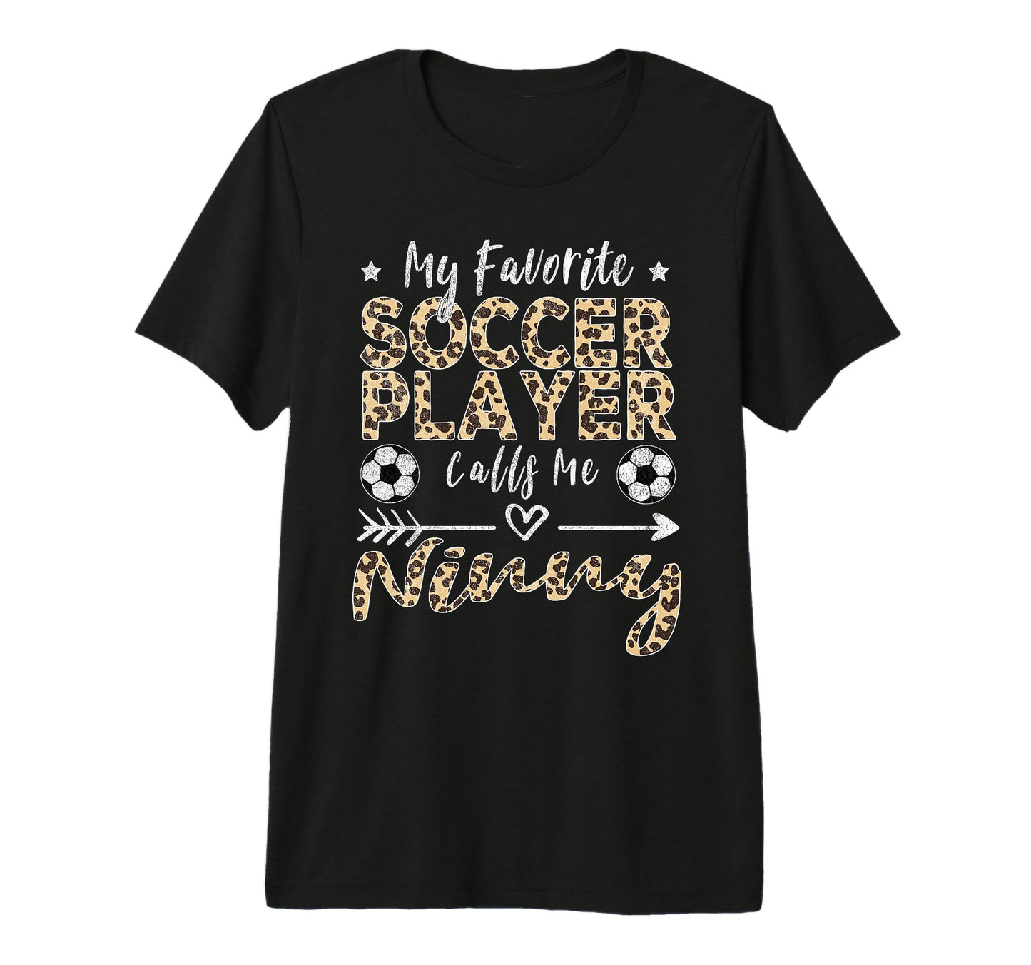My Favorite Soccer Player Calls Me Ninny T-Shirt - Graphic Print Unisex - T-Shirt, Sweatshirt, Hoodie