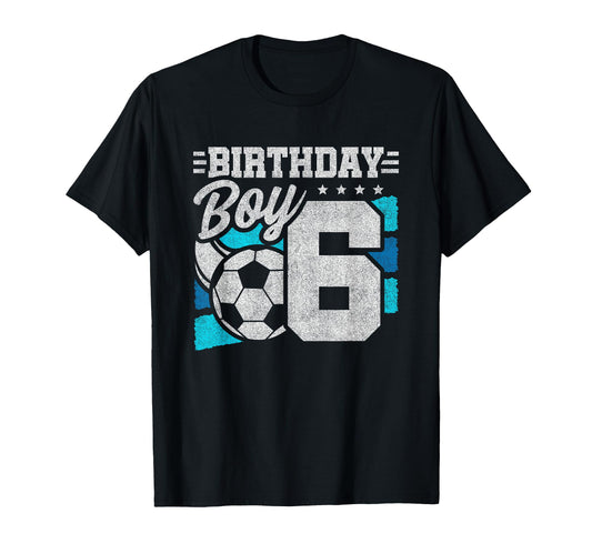 6Th Birthday Soccer Party 6 Year T-Shirt - Fun Novelty Design Men Women - T-Shirt, Sweatshirt, Hoodie