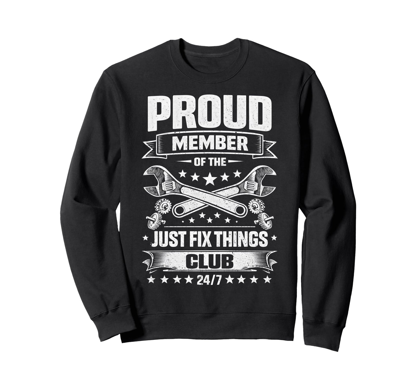 Proud Member Just Fix Things Sweatshirt - Casual Everyday Wear for Adults - T-Shirt, Sweatshirt, Hoodie