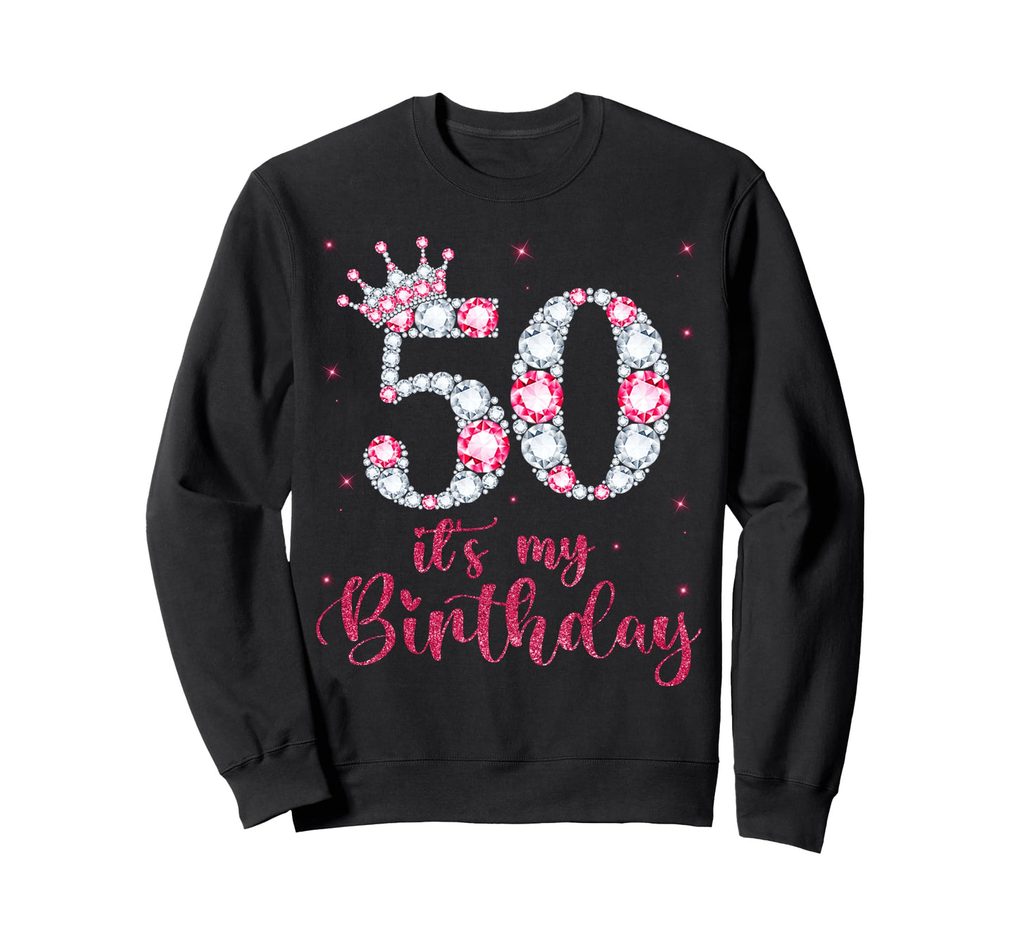 50 Its My Birthday 50 Years Old 50Th Sweatshirt - Streetwear Style Unisex - T-Shirt, Sweatshirt, Hoodie