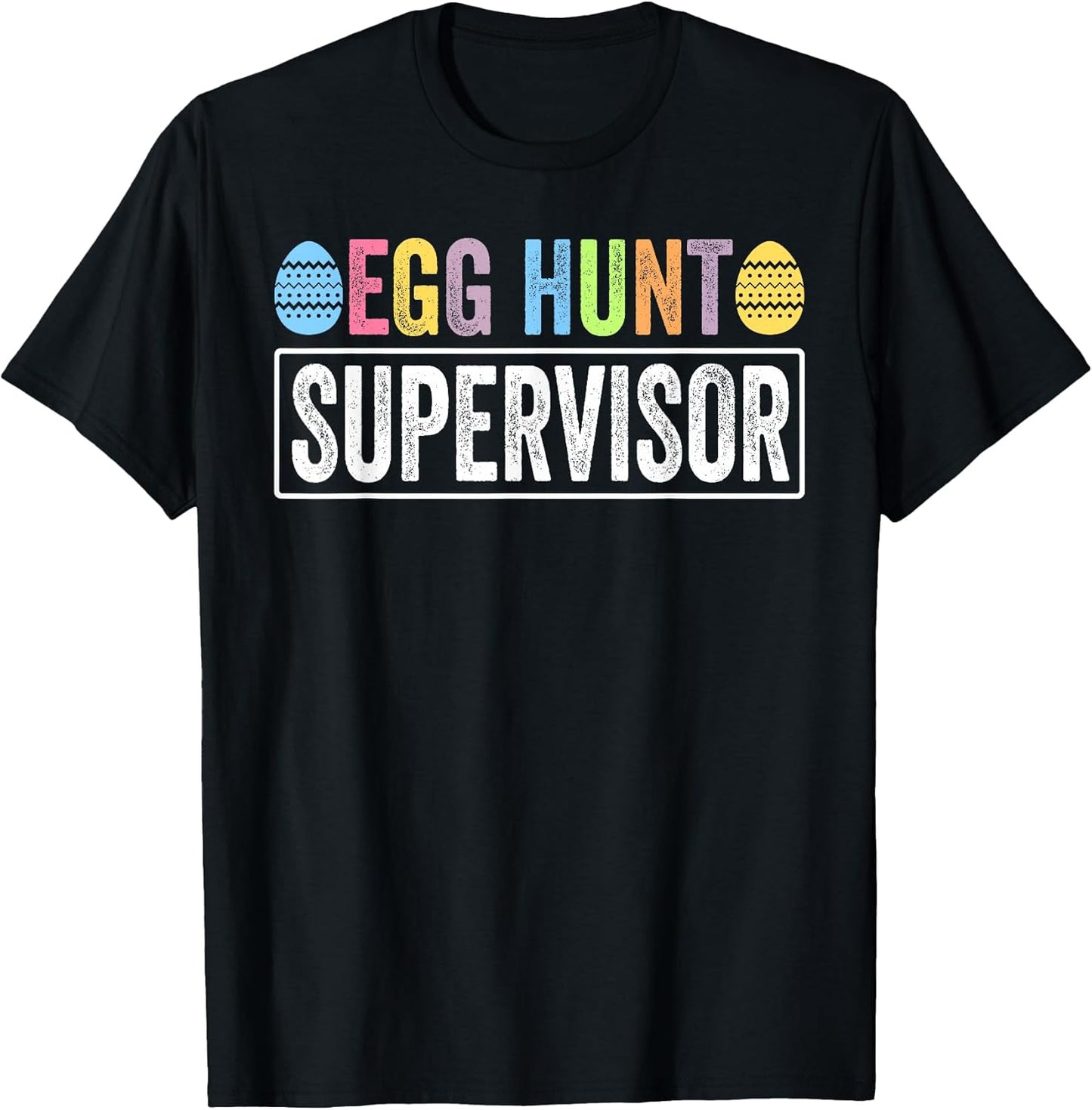 Easter Egg Hunt Supervisor Funny Gifts Unisex T-shirt, Sweatshirt, Hoodie, Long Sleeve Tee - T-Shirt, Sweatshirt, Hoodie