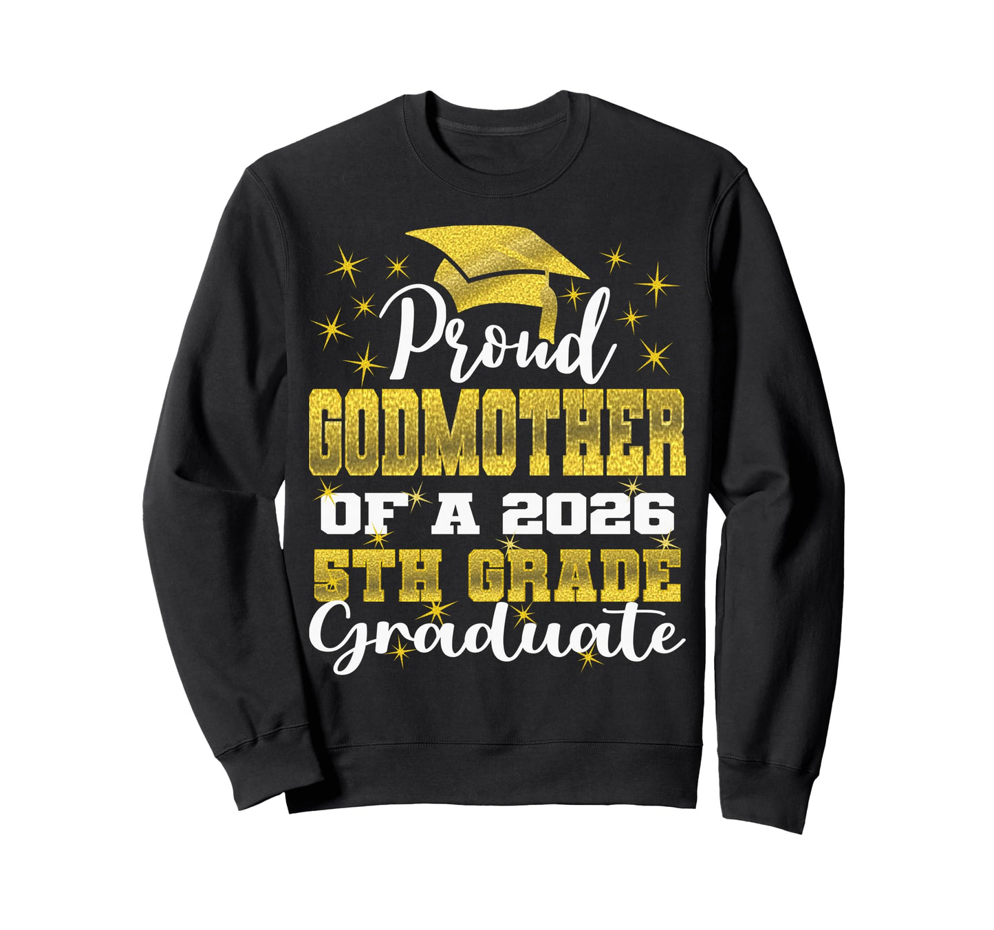 Proud Godmother 5Th Grade Graduate Sweatshirt - Minimalist Print Unisex - T-Shirt, Sweatshirt, Hoodie
