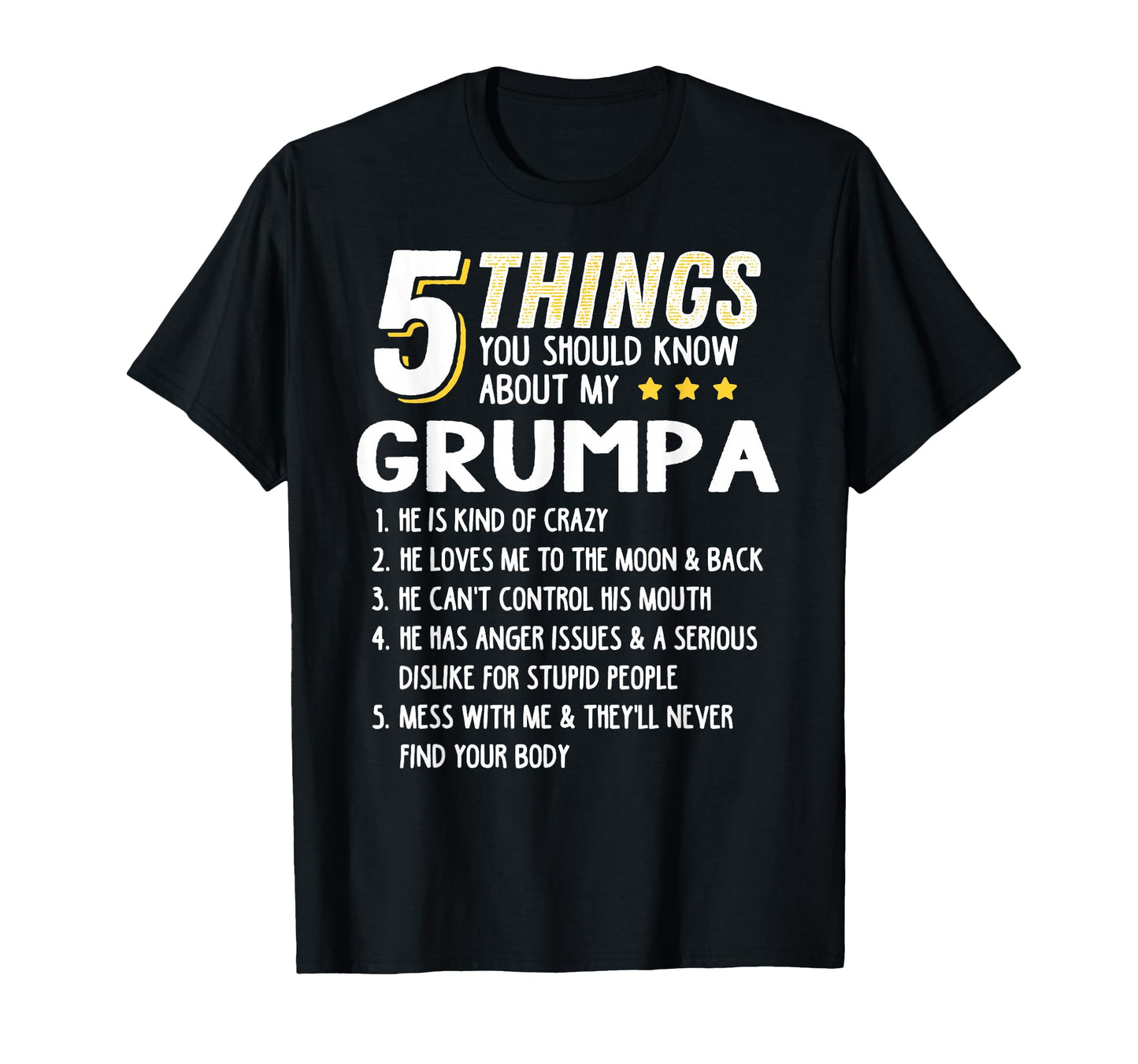 Funny 5 Things Grandpa Grumpa Crazy Gift T-Shirt - Novelty Apparel Unisex - T-Shirt, Sweatshirt, Hoodie