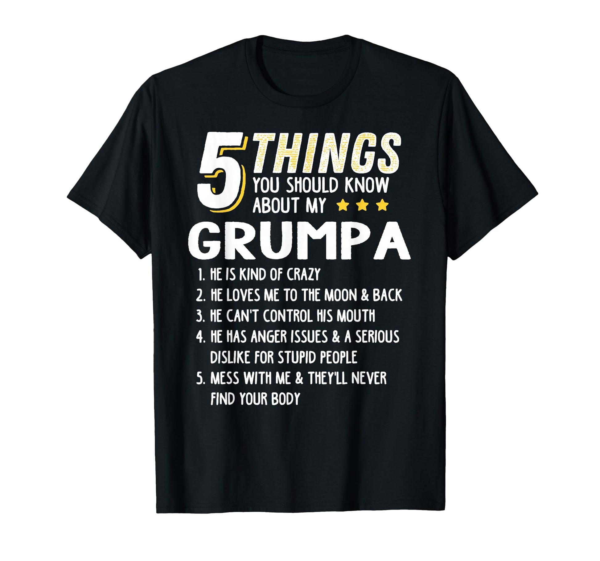 Funny 5 Things Grandpa Grumpa Crazy Gift T-Shirt - Novelty Apparel Unisex - T-Shirt, Sweatshirt, Hoodie