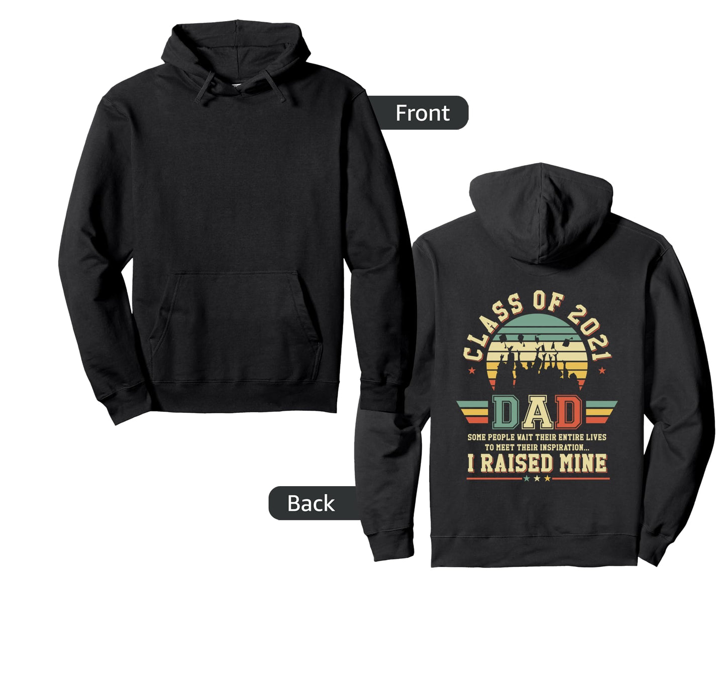 Proud Dad 2021 Graduate Graduation Hoodie - Trendy Graphic Men Women - T-Shirt, Sweatshirt, Hoodie