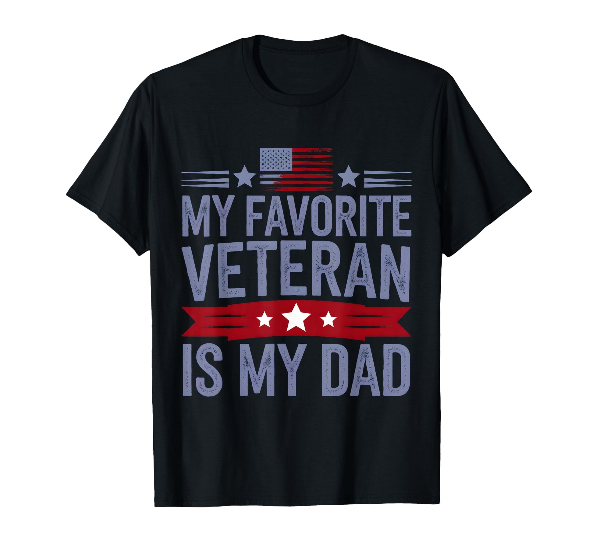 My Favorite Veteran Is My Dad Patriotic T-Shirt - Custom Art Print Unisex - T-Shirt, Sweatshirt, Hoodie