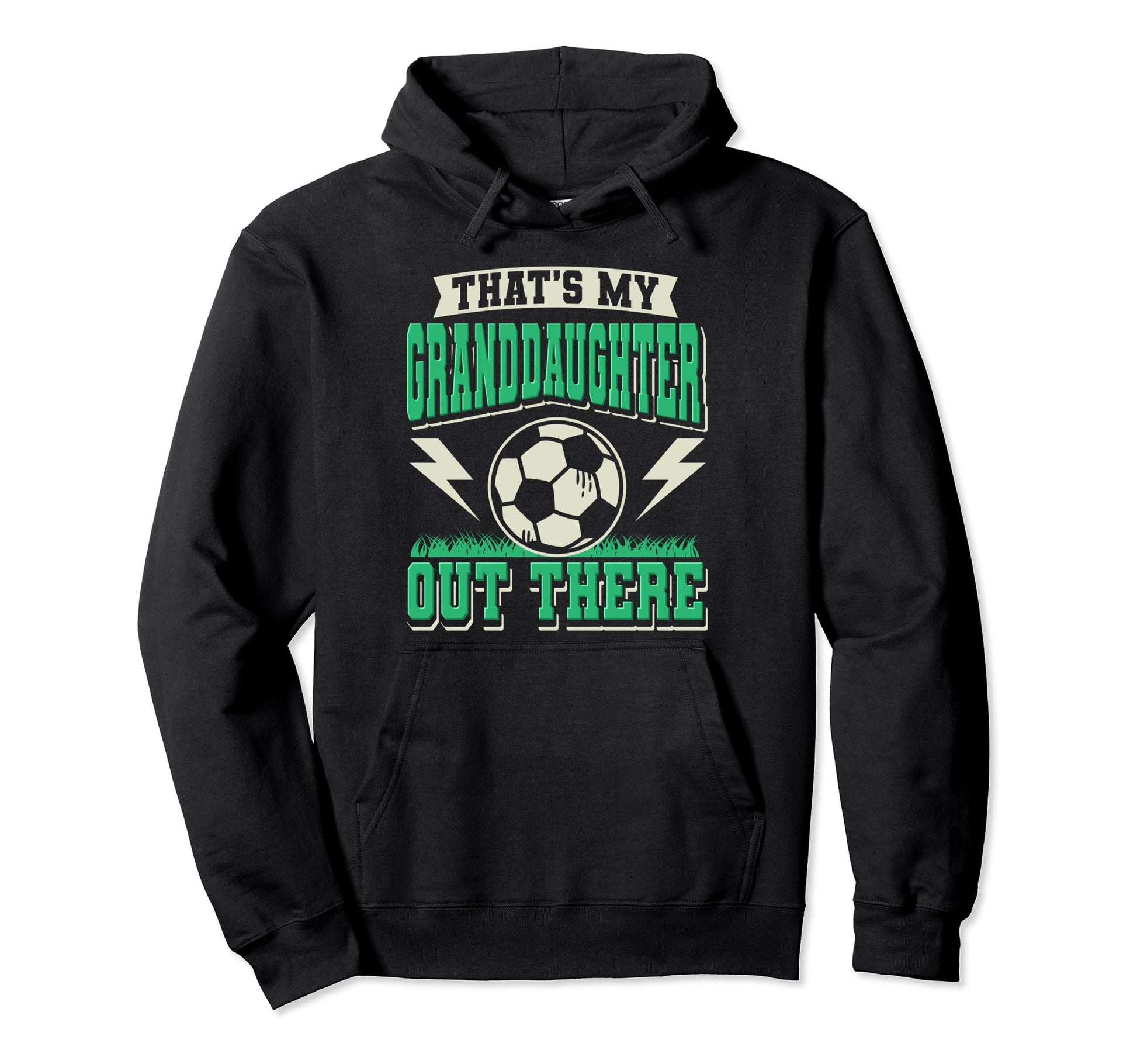 Thats My Granddaughter Out There Hoodie - Casual Everyday Wear Men Women - T-Shirt, Sweatshirt, Hoodie