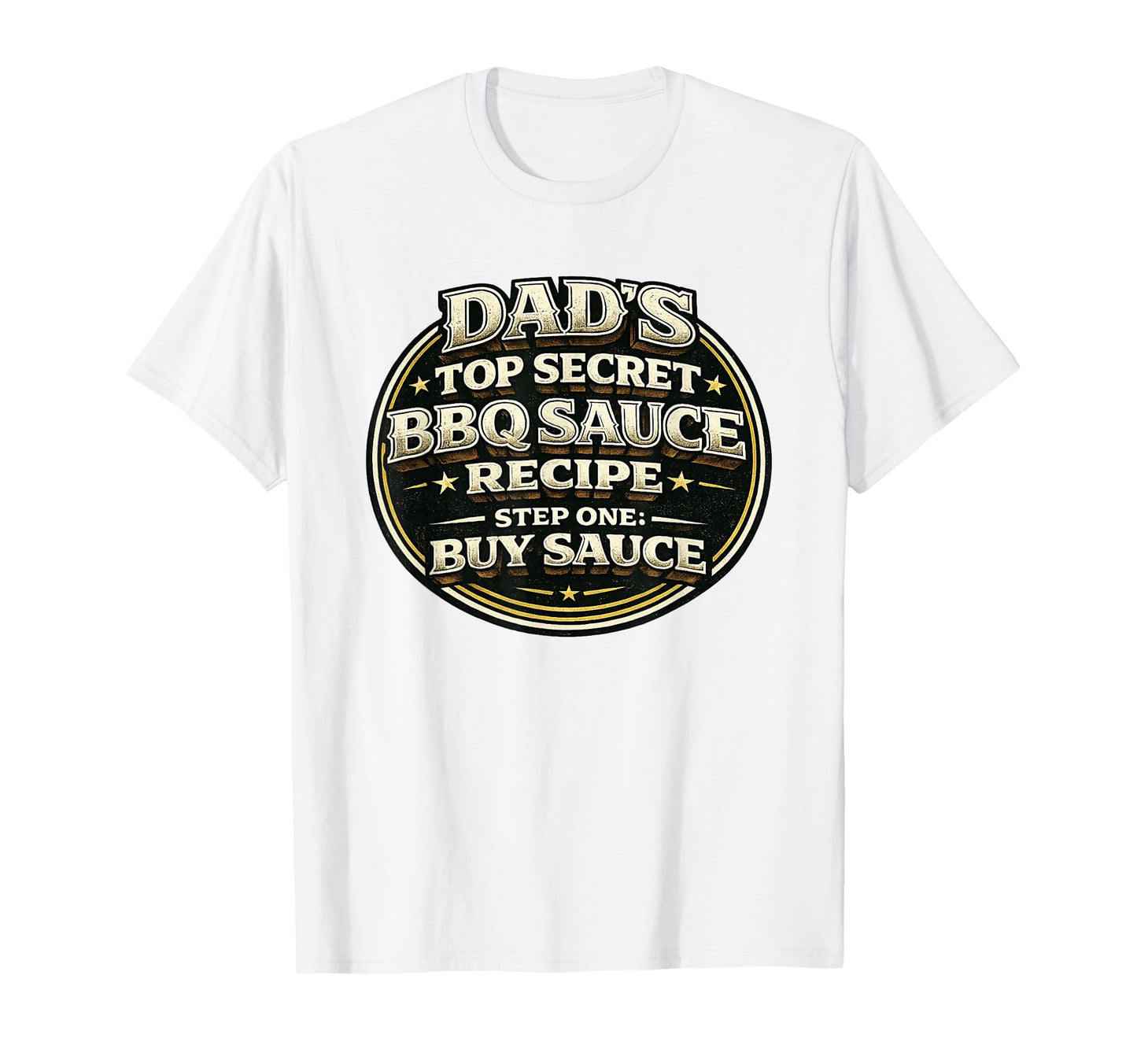 Dads Secret Bbq Sauce Recipe T-Shirt - Casual Everyday Wear for Adults - T-Shirt, Sweatshirt, Hoodie