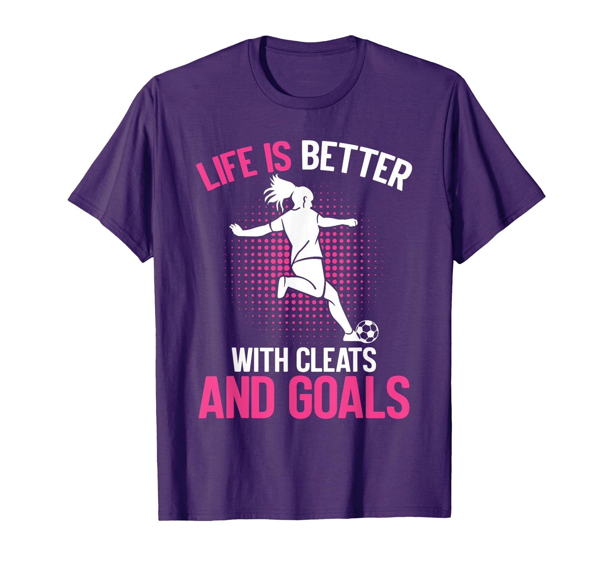 Life Is Better Cleats And Goals T-Shirt - Novelty Apparel for Adults - T-Shirt, Sweatshirt, Hoodie
