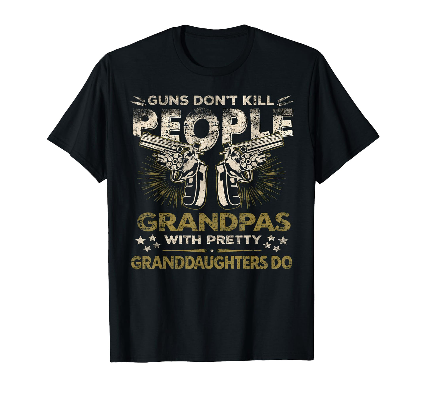 Guns Dont Kill People Grandpas Pretty T-Shirt - Unique Graphic for Adults - T-Shirt, Sweatshirt, Hoodie