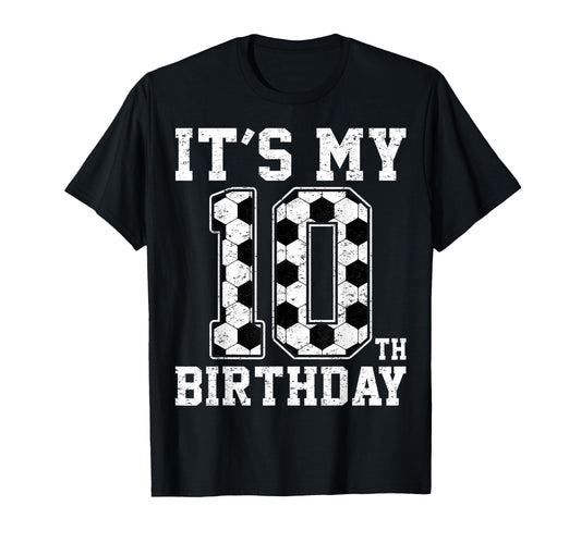 10Th Birthday Soccer Player Ten 10 Years T-Shirt - Unique Graphic Unisex - T-Shirt, Sweatshirt, Hoodie
