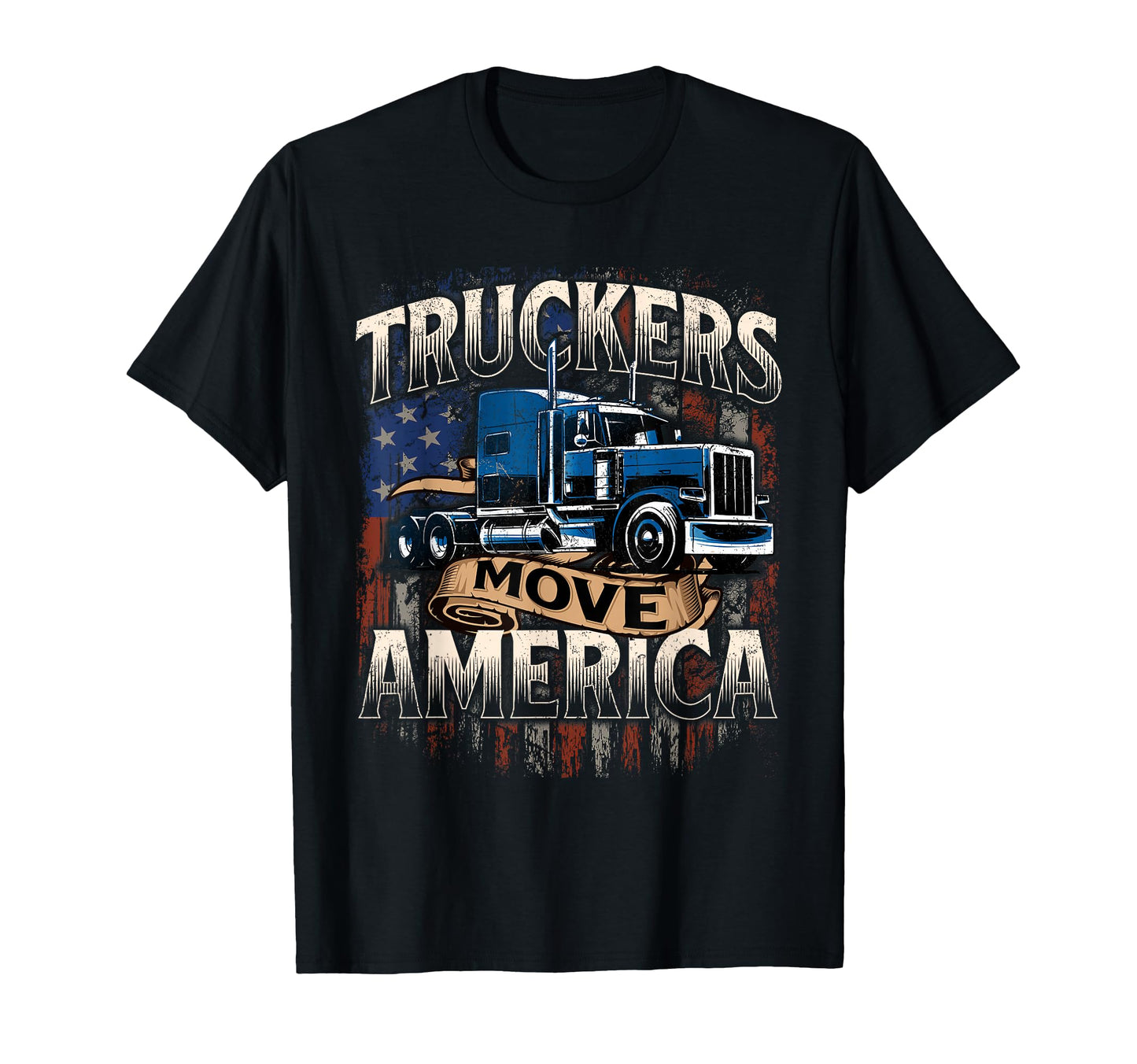 Truckers Move America Semi Truck Driver T-Shirt - Trendy Graphic Men Women - T-Shirt, Sweatshirt, Hoodie
