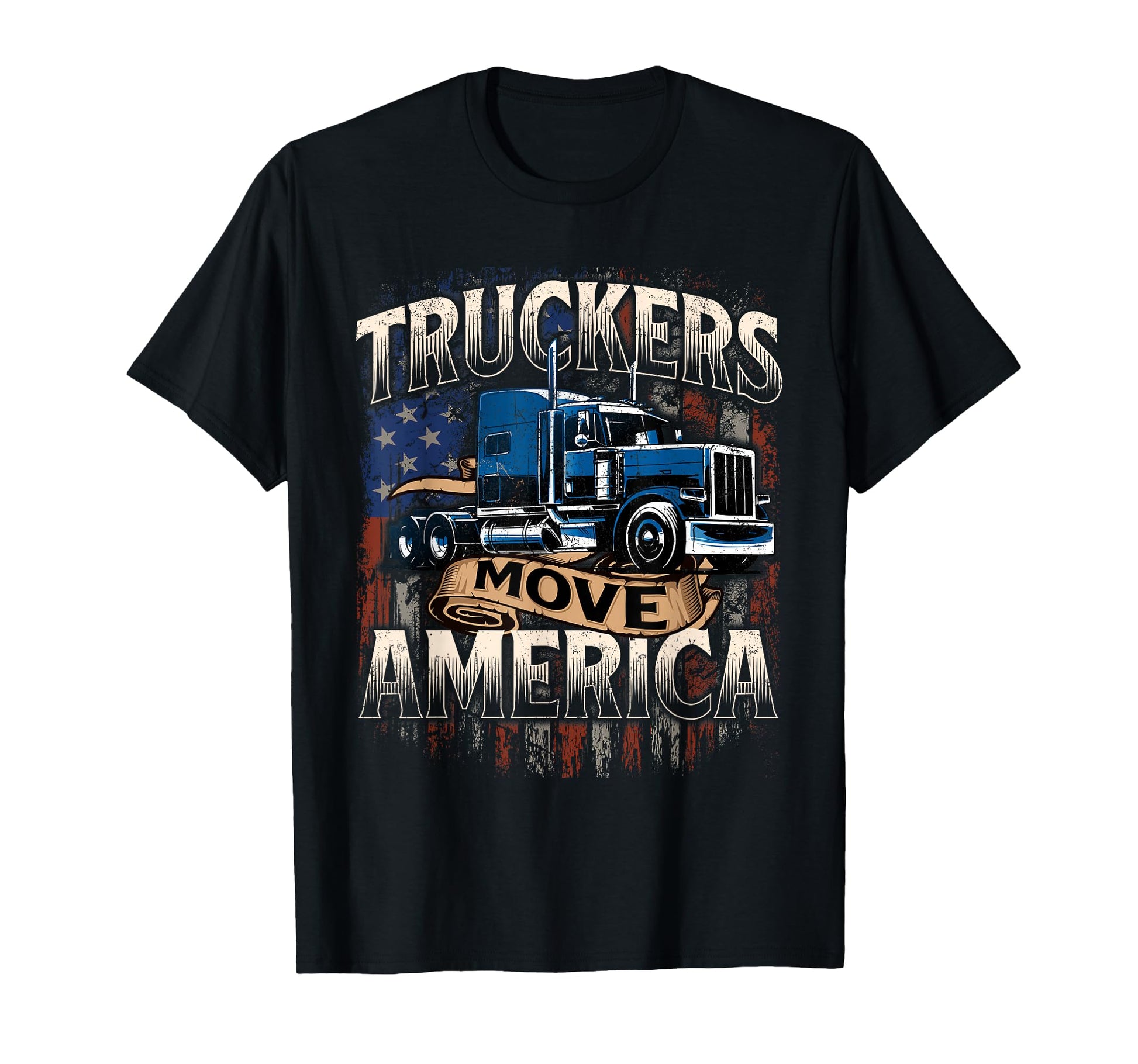Truckers Move America Semi Truck Driver T-Shirt - Trendy Graphic Men Women - T-Shirt, Sweatshirt, Hoodie