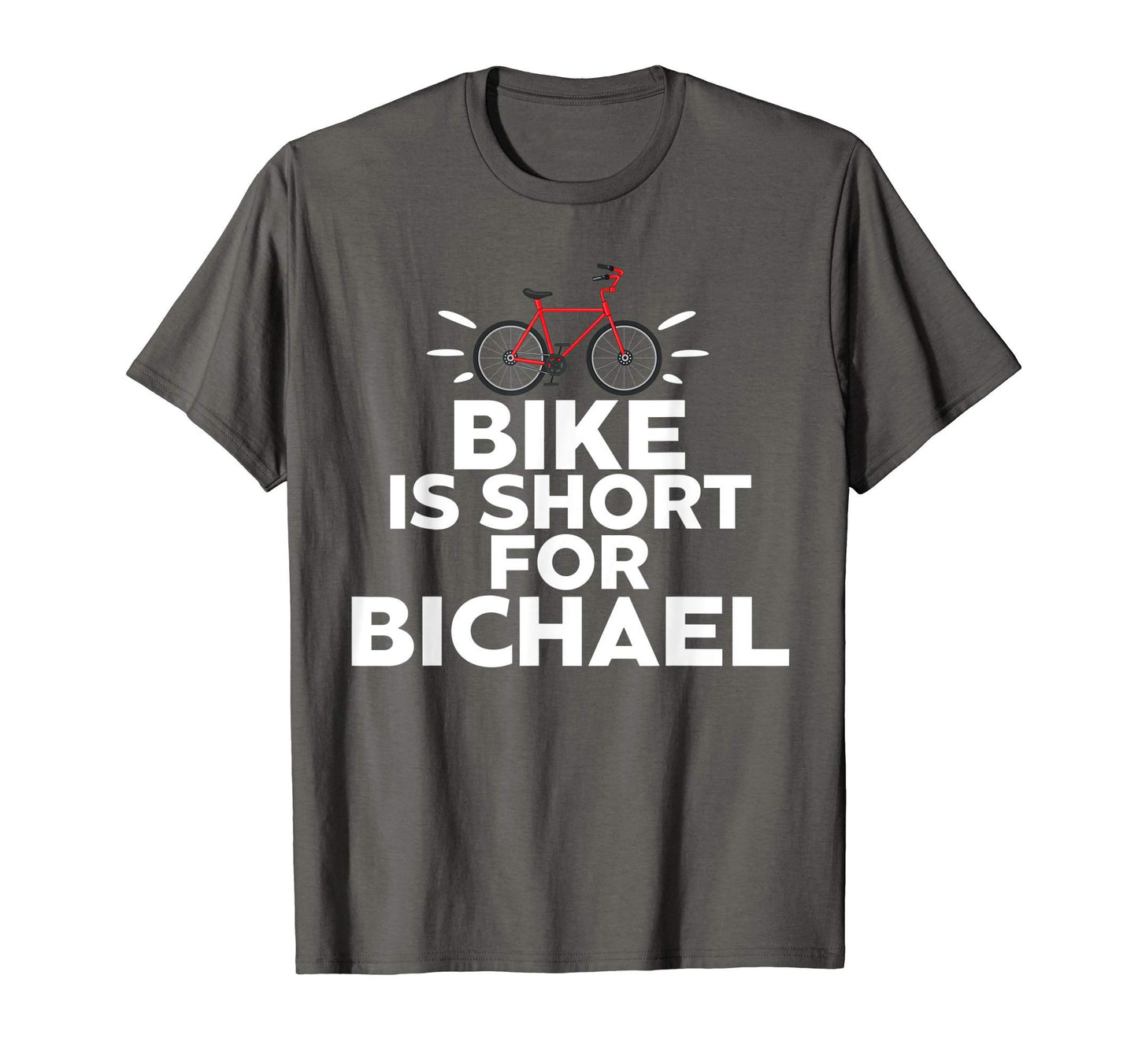 Bike Is Short Bichael Bicycle Cycling T-Shirt - Minimalist Print Unisex - T-Shirt, Sweatshirt, Hoodie