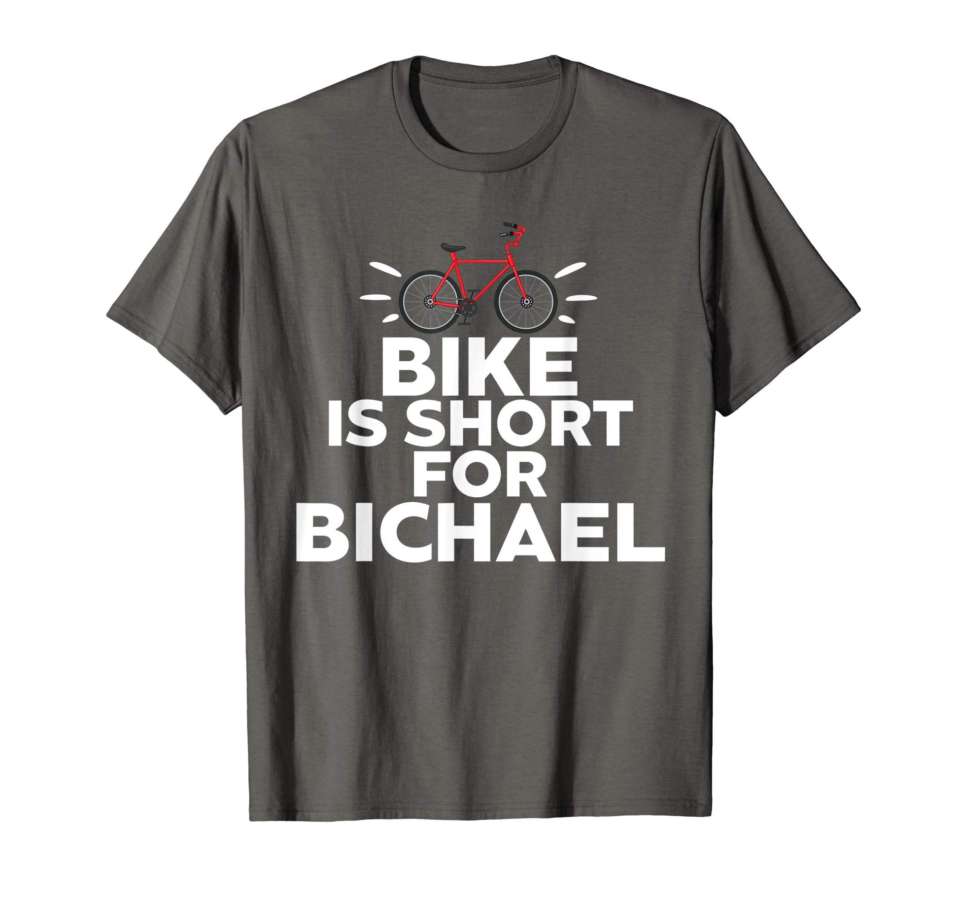 Bike Is Short Bichael Bicycle Cycling T-Shirt - Minimalist Print Unisex - T-Shirt, Sweatshirt, Hoodie