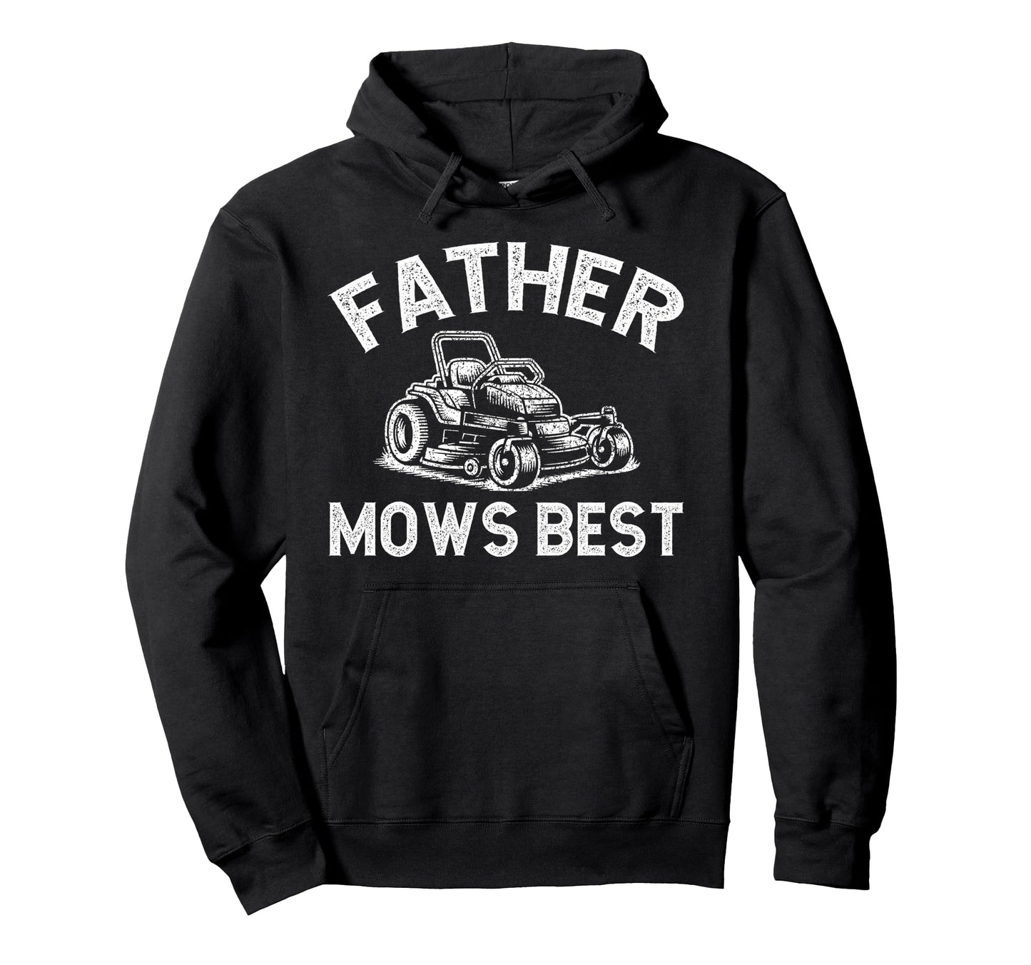 Father Mows Best Funny Riding Mower Hoodie - Trendy Graphic Men Women - T-Shirt, Sweatshirt, Hoodie