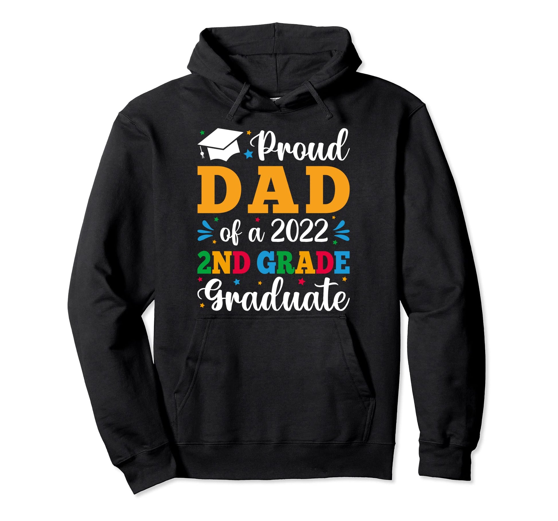 Proud Dad 2022 2Nd Grade Graduate Hoodie - Streetwear Style for Adults - T-Shirt, Sweatshirt, Hoodie
