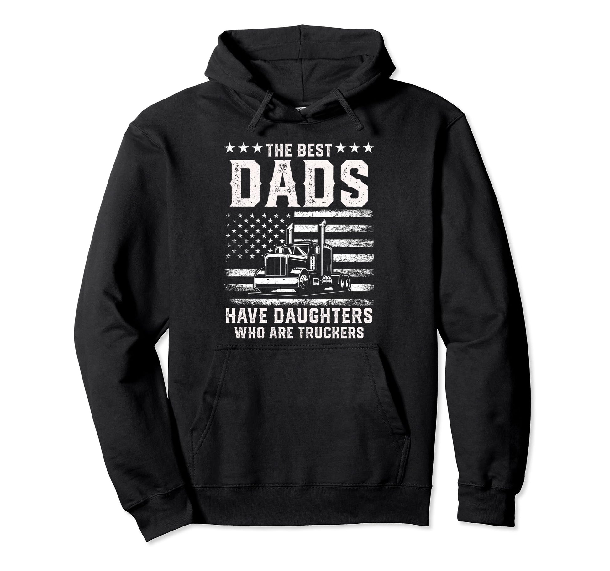 Best Dads Have Daughters Who Are Hoodie - Streetwear Style Men Women - T-Shirt, Sweatshirt, Hoodie
