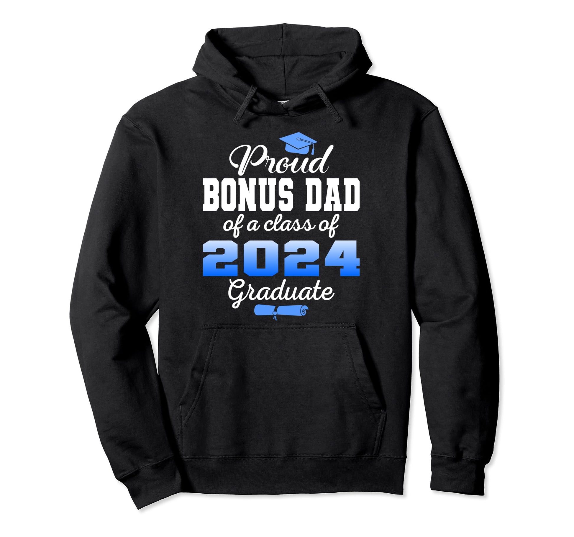 Super Proud Bonus Dad 2024 Graduate Hoodie - Fun Novelty Design Men Women - T-Shirt, Sweatshirt, Hoodie