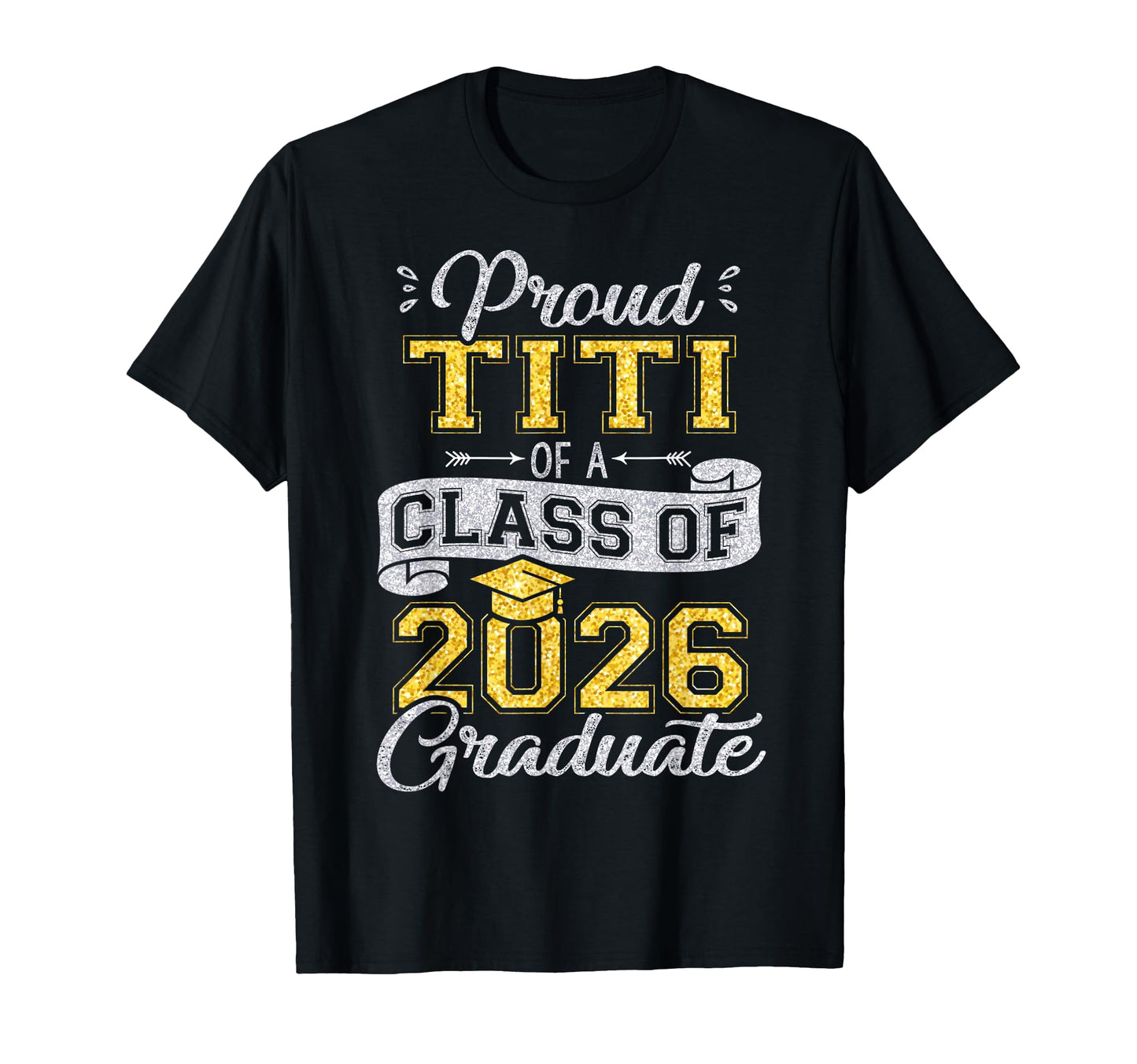 Proud Titi Class 2026 Graduate Funny T-Shirt - Custom Art Print Unisex - T-Shirt, Sweatshirt, Hoodie