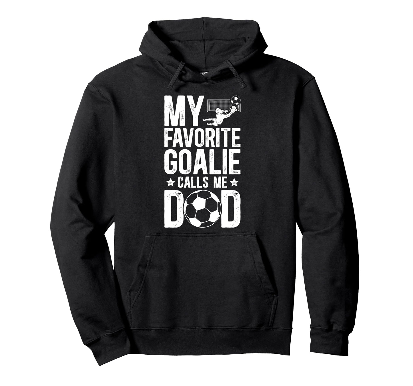 Proud Soccer Goalie Dad Soccer Keeper Hoodie - Fun Novelty Design Unisex - T-Shirt, Sweatshirt, Hoodie