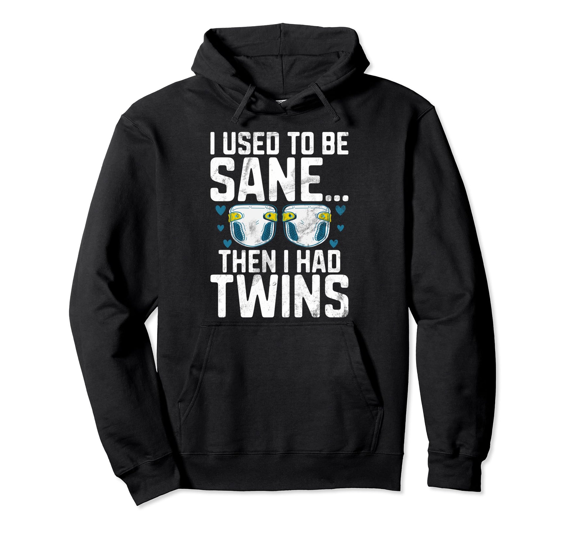 I Used To Be Sane Then I Had Twins Twin Hoodie - Streetwear Style Unisex - T-Shirt, Sweatshirt, Hoodie