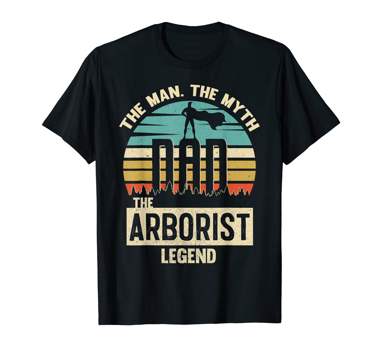 Myth Legend Dad Arborist T-Shirt - Custom Art Print for Adults - T-Shirt, Sweatshirt, Hoodie