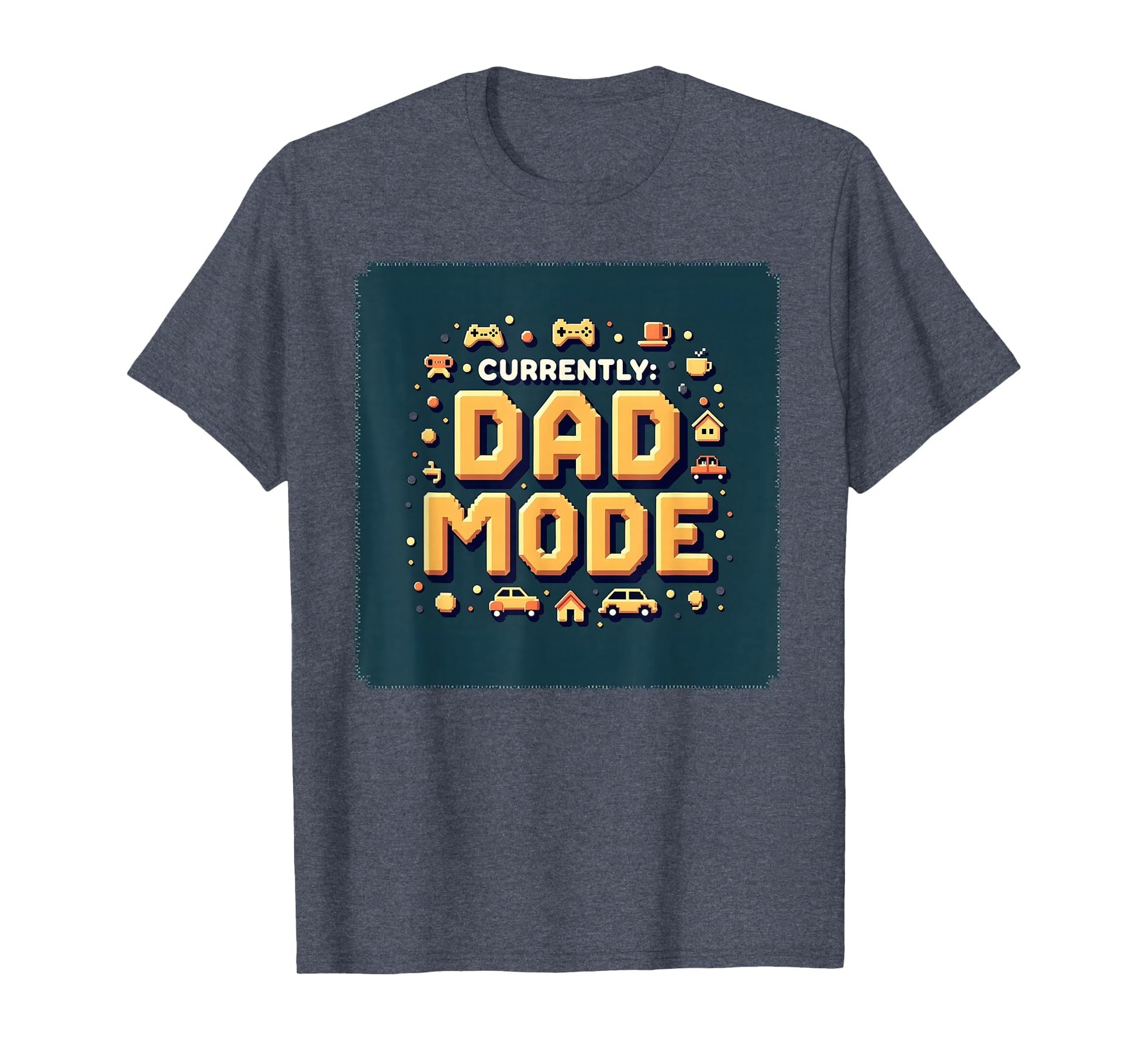 Currently Dad Mode My Dad Era T-Shirt - Casual Everyday Wear Men Women - T-Shirt, Sweatshirt, Hoodie