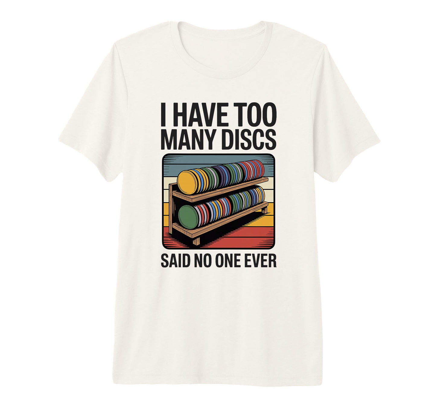 I Have Too Many Discs Dad Disc Golf Tri T-Shirt - Trendy Graphic Men Women - T-Shirt, Sweatshirt, Hoodie