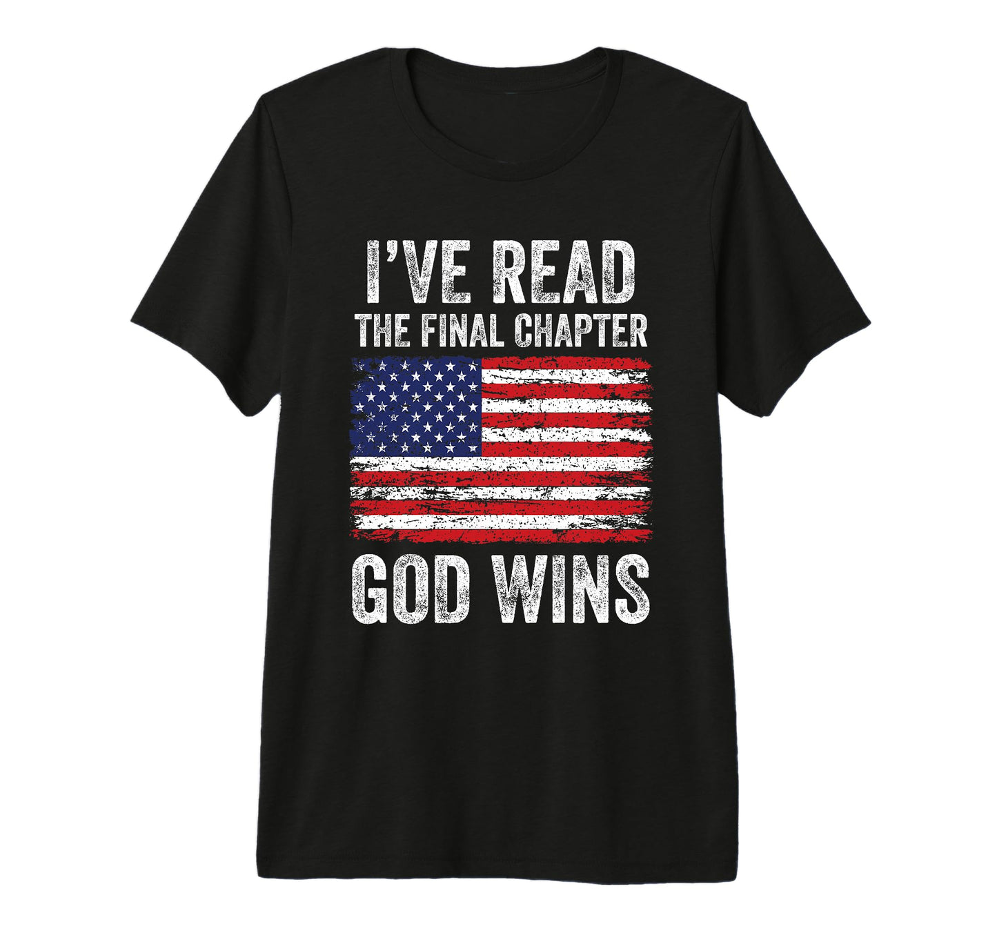 Ive Read Final Chapter God Wins T-Shirt - Casual Everyday Wear Unisex - T-Shirt, Sweatshirt, Hoodie