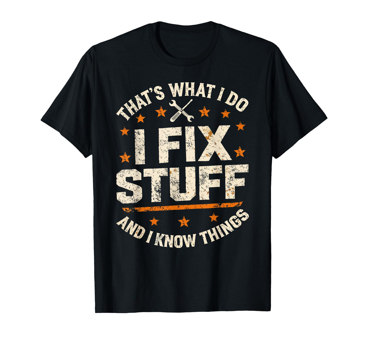 I Fix Stuff And I Know Things Thats T-Shirt - Aesthetic Graphic Unisex - T-Shirt, Sweatshirt, Hoodie