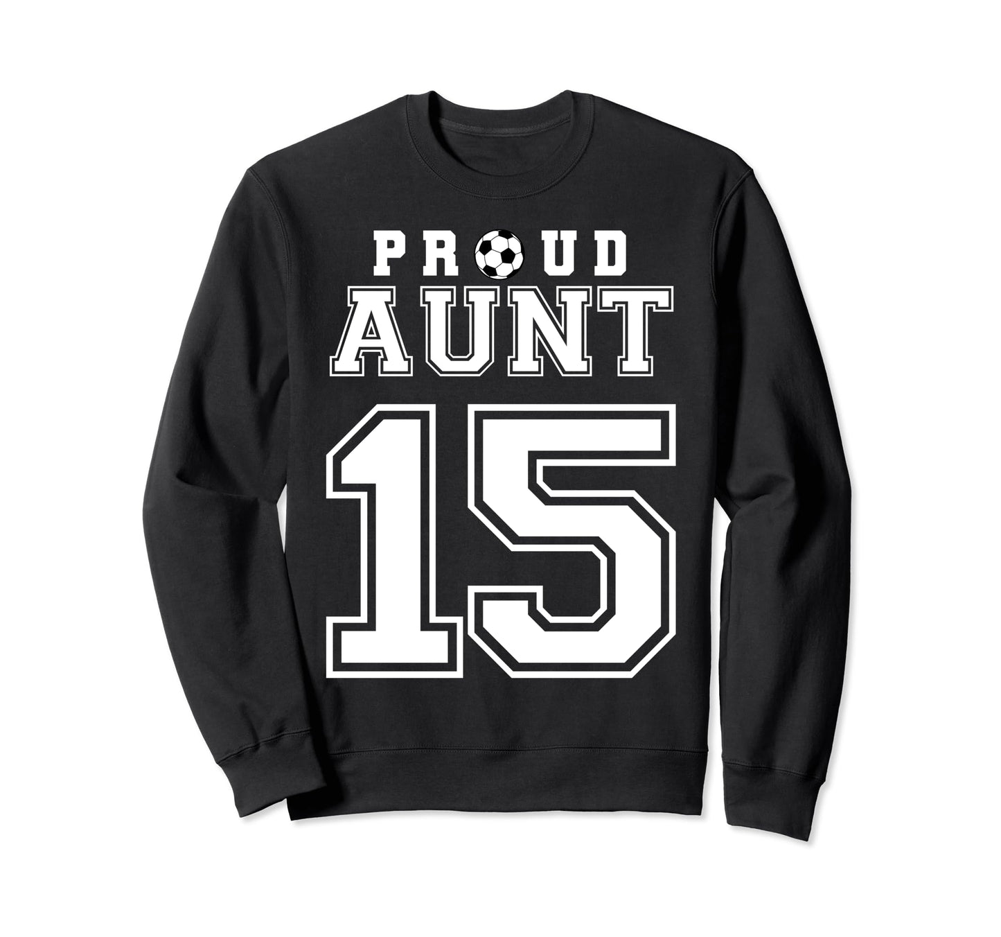 Number 15 Custom Proud Soccer Sweatshirt - Unique Graphic for Adults - T-Shirt, Sweatshirt, Hoodie