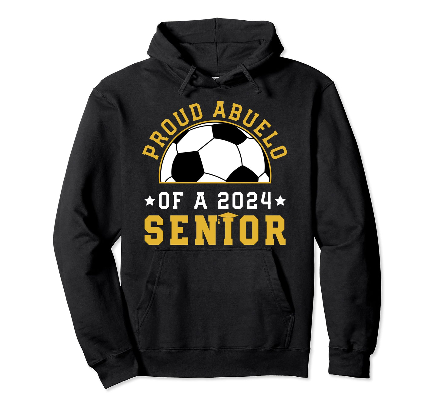 Class 2024 Soccer Senior Abuelo 2024 Grad Hoodie - Novelty Apparel Unisex - T-Shirt, Sweatshirt, Hoodie