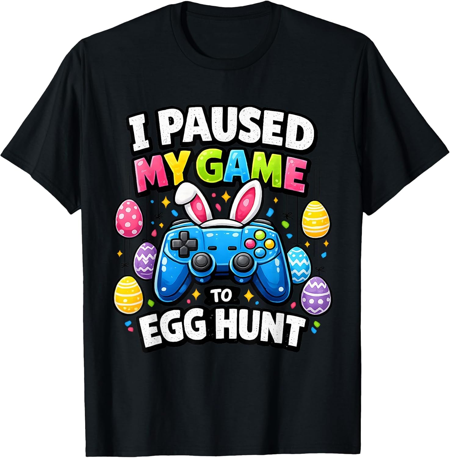 I Paused My Game To Egg Hunt Apparel Unisex T-shirt, Sweatshirt, Hoodie, Long Sleeve Tee - T-Shirt, Sweatshirt, Hoodie