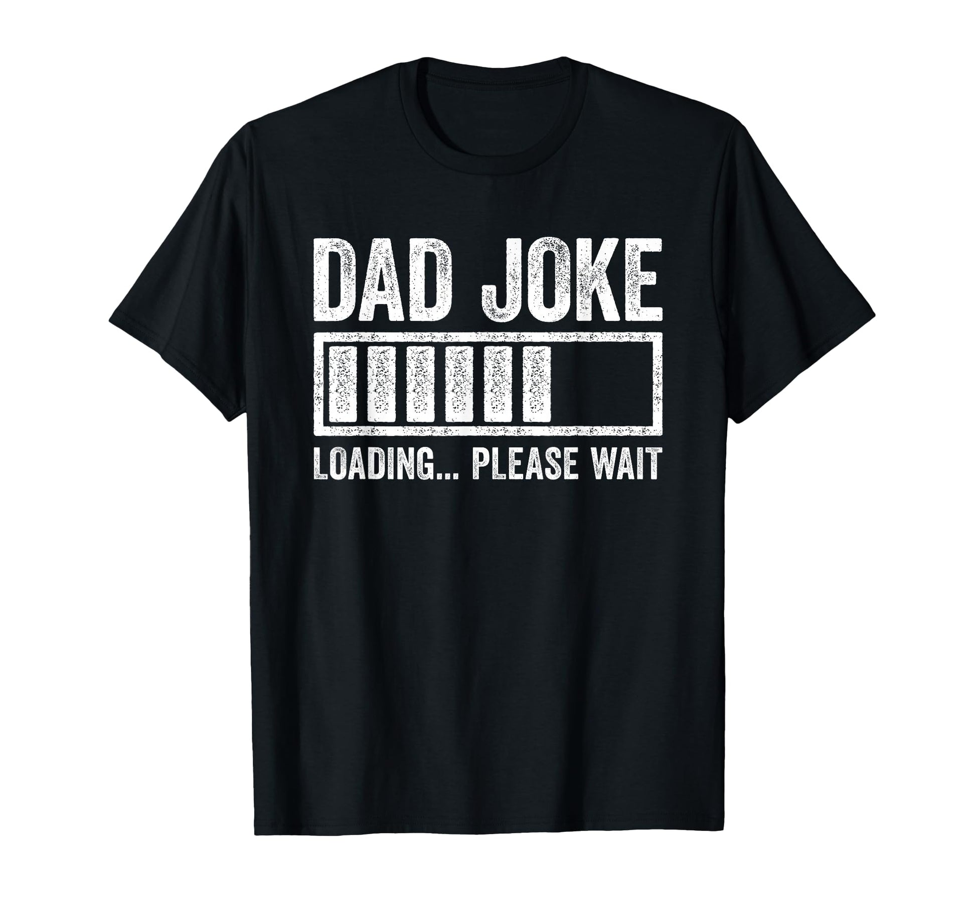 Dad Joke Loading Please Wait Funny Fathers T-Shirt - Unique Graphic Unisex - T-Shirt, Sweatshirt, Hoodie