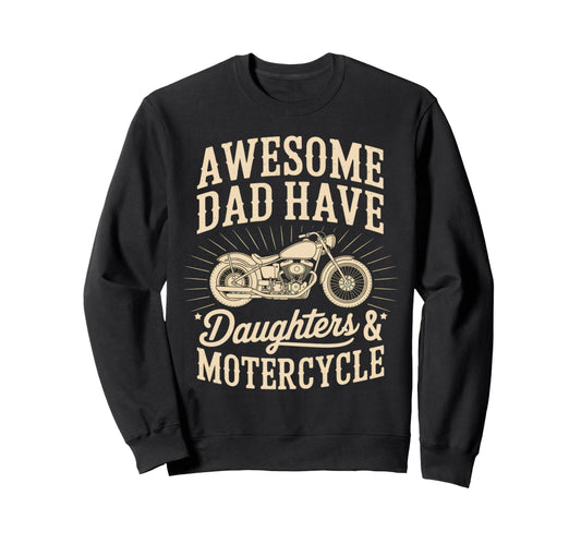 Awesome Dad Have Daughters Motorcycle Sweatshirt - Graphic Print Men Women - T-Shirt, Sweatshirt, Hoodie