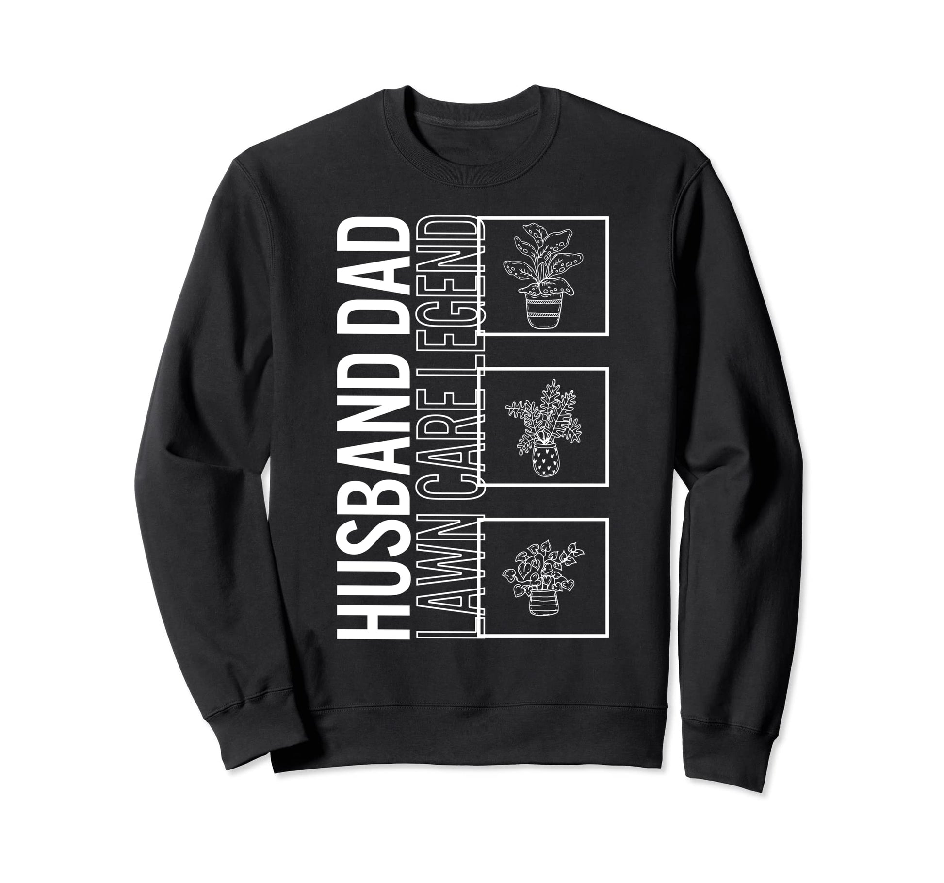 Husband Dad Lawn Care Legend Garden Sweatshirt - Streetwear Style Unisex - T-Shirt, Sweatshirt, Hoodie