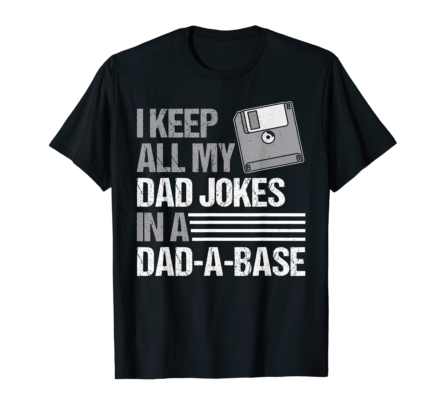 I Keep All Dad Jokes Dad Base Nerdy T-Shirt - Casual Everyday Wear Unisex - T-Shirt, Sweatshirt, Hoodie