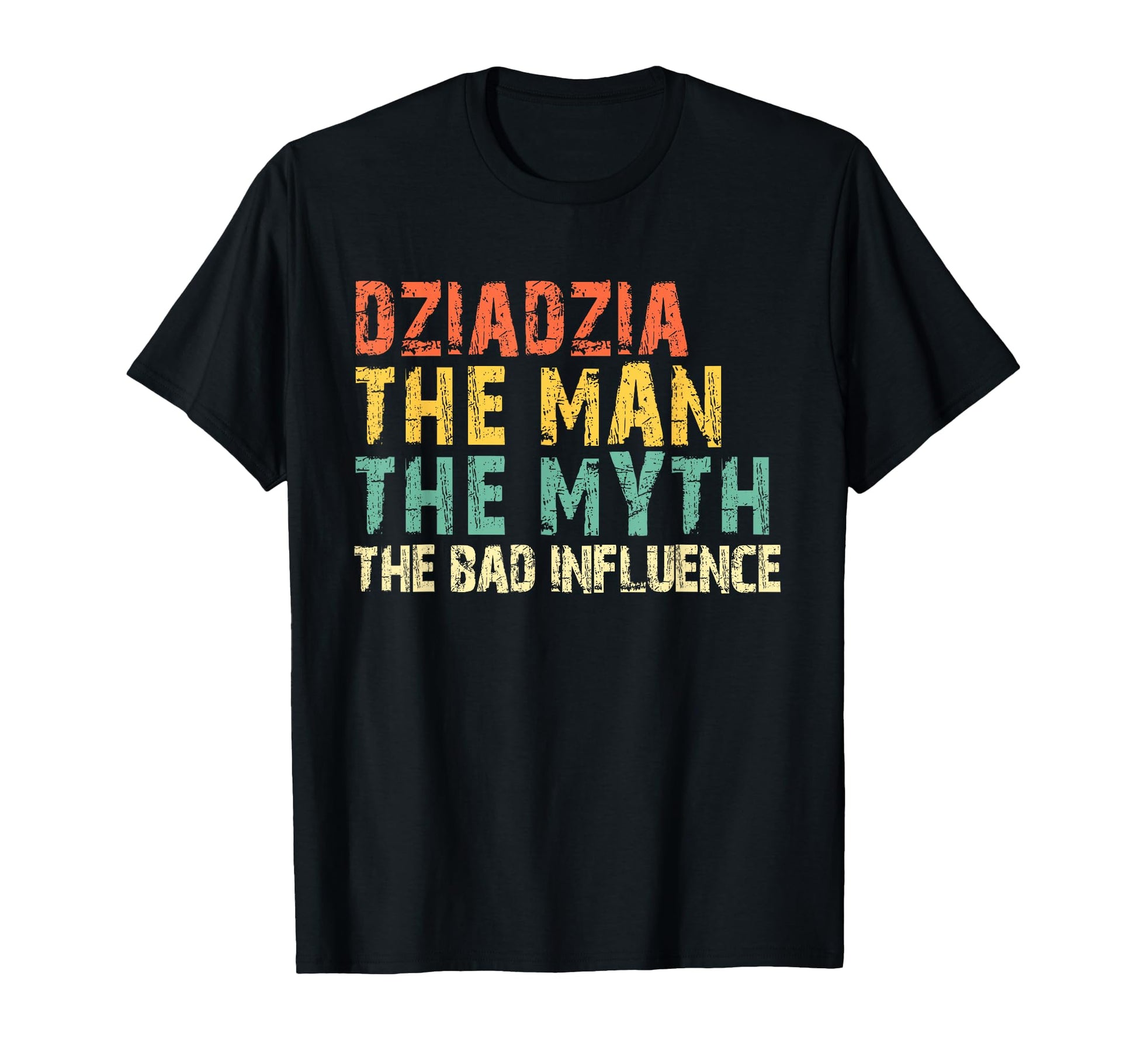 Dziadzia Myth Bad Influence Funny T-Shirt - Streetwear Style for Adults - T-Shirt, Sweatshirt, Hoodie