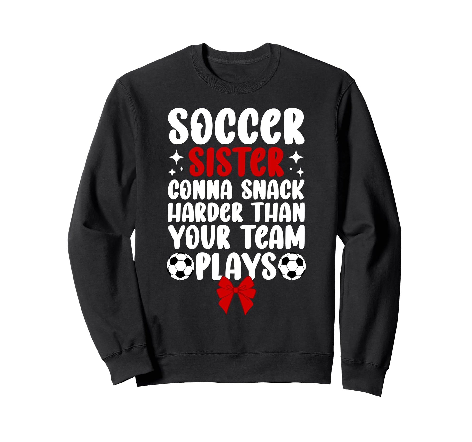 Funny Soccer Sister Soccer Player Sweatshirt - Graphic Print for Adults - T-Shirt, Sweatshirt, Hoodie