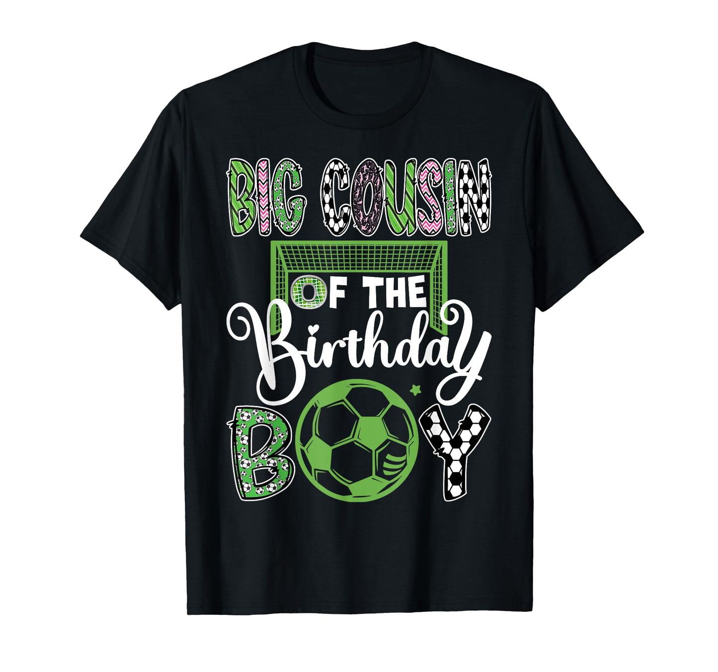 Big Cousin Birthday Soccer T-Shirt - Casual Everyday Wear for Adults - T-Shirt, Sweatshirt, Hoodie