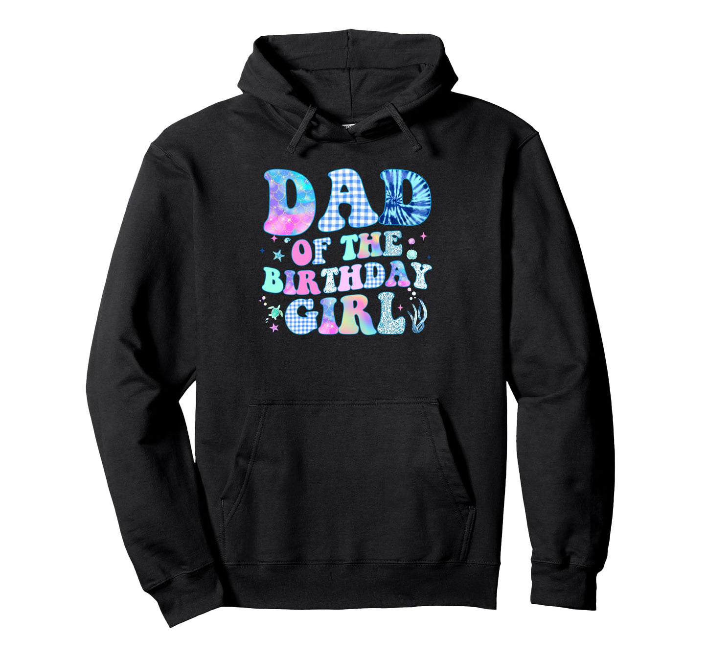 Dad Birthday Mermaid Ocean Family Party Hoodie - Unique Graphic Men Women - T-Shirt, Sweatshirt, Hoodie